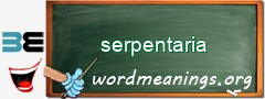 WordMeaning blackboard for serpentaria